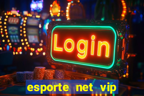 esporte net vip bet apostas